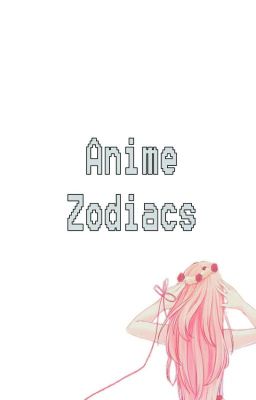 Ａｎｉｍｅ　Ｚｏｄｉａｃｓ ✏